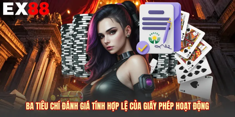 Ba tiêu chí đánh giá tính hợp lệ của giấy phép hoạt động