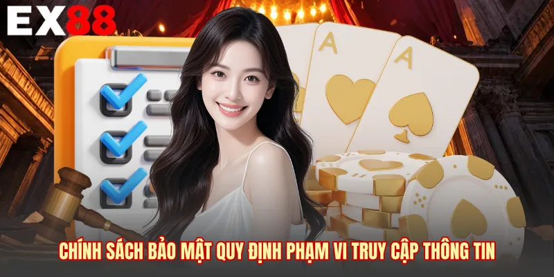 Chính sách bảo mật quy định phạm vi truy cập thông tin