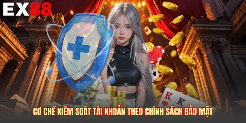 Cơ chế kiểm soát tài khoản theo chính sách bảo mật