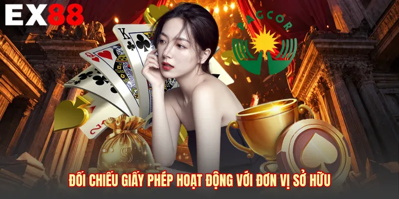 Đối chiếu giấy phép hoạt động với đơn vị sở hữu